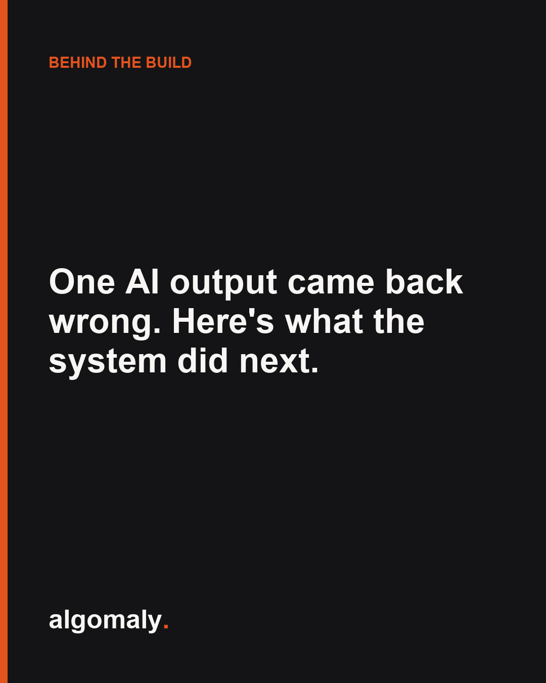 Build Log card: One AI output came back wrong. Here's what the system did next.